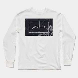 Juste let it be Long Sleeve T-Shirt